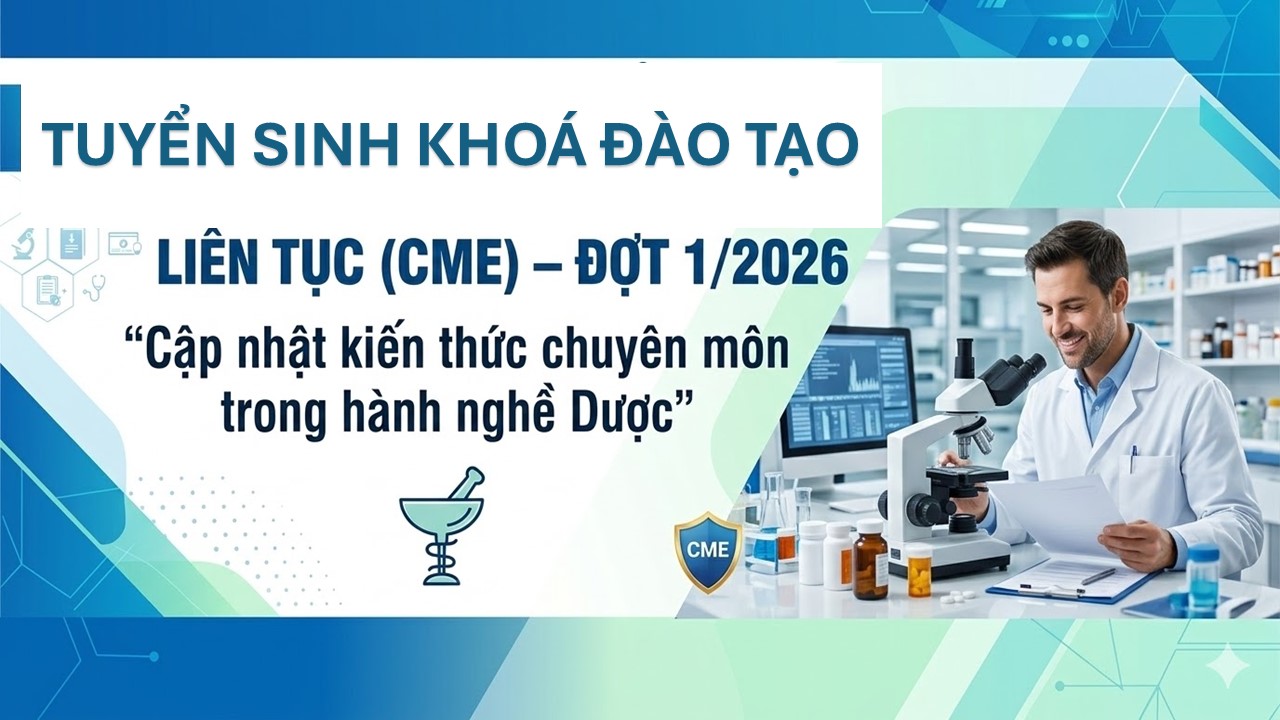 THÔNG BÁO TUYỂN SINH KHÓA ĐÀO TẠO LIÊN TỤC (CME) - ĐỢT 1/2026